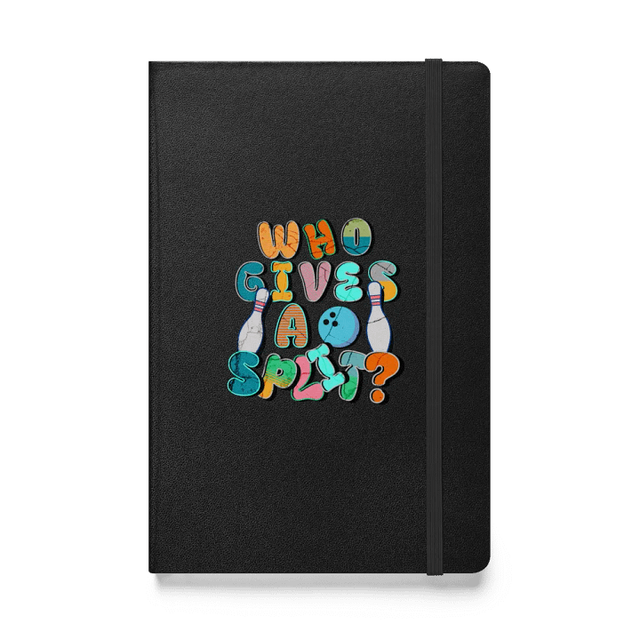 Who Gives A Split? Bowling Your Creativity Hardcover Notebook product image (1)