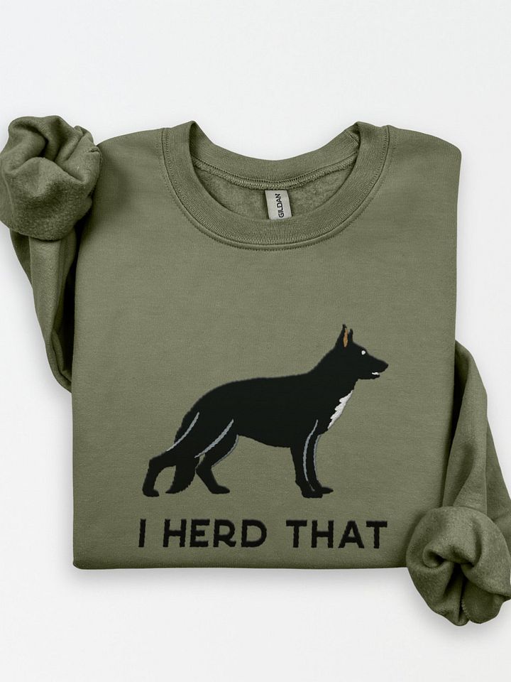 I Herd That Sweatshirt (Embroidered) of a German Shepherd(Black) product image (1)