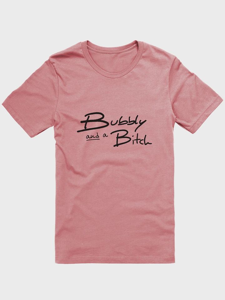 Bubbly and a B*tch supersoft tee product image (1)