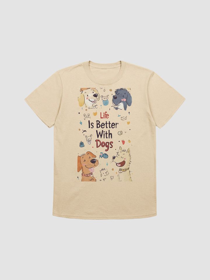 Life Is Better With Dogs T-Shirt product image (2)