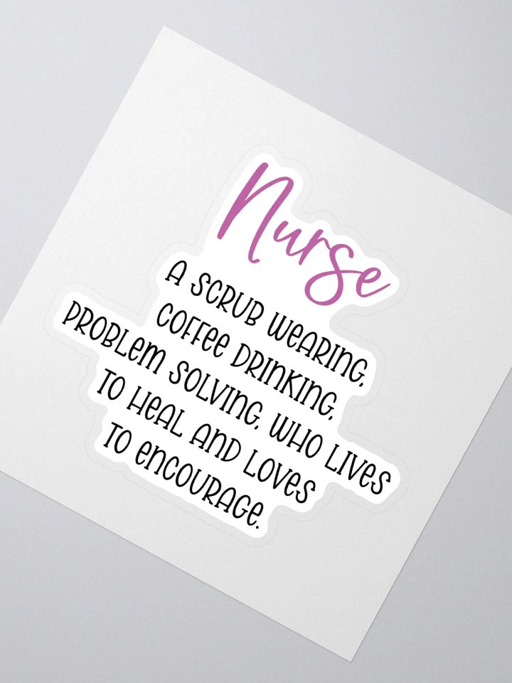 Nurse: A Scrub Wearing, Coffee Drinking, Problem Solving Hero Sticker product image (6)