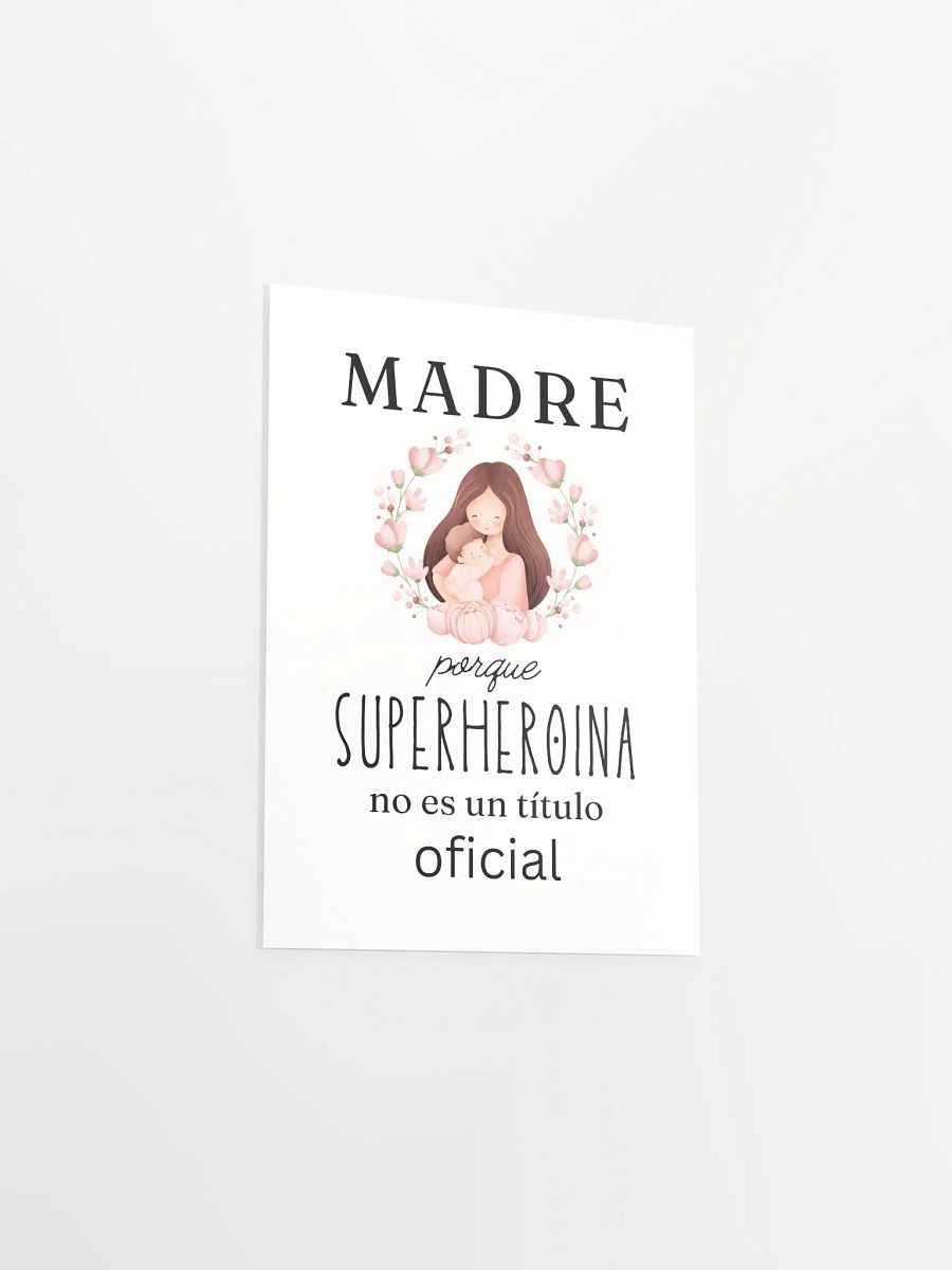 Mothers day Design Madre Porque Superheroina no es un titulo oficial paper poster product image (3)
