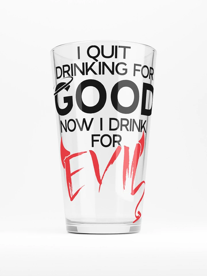 Quit Drinking Good Pint Glass product image (1)