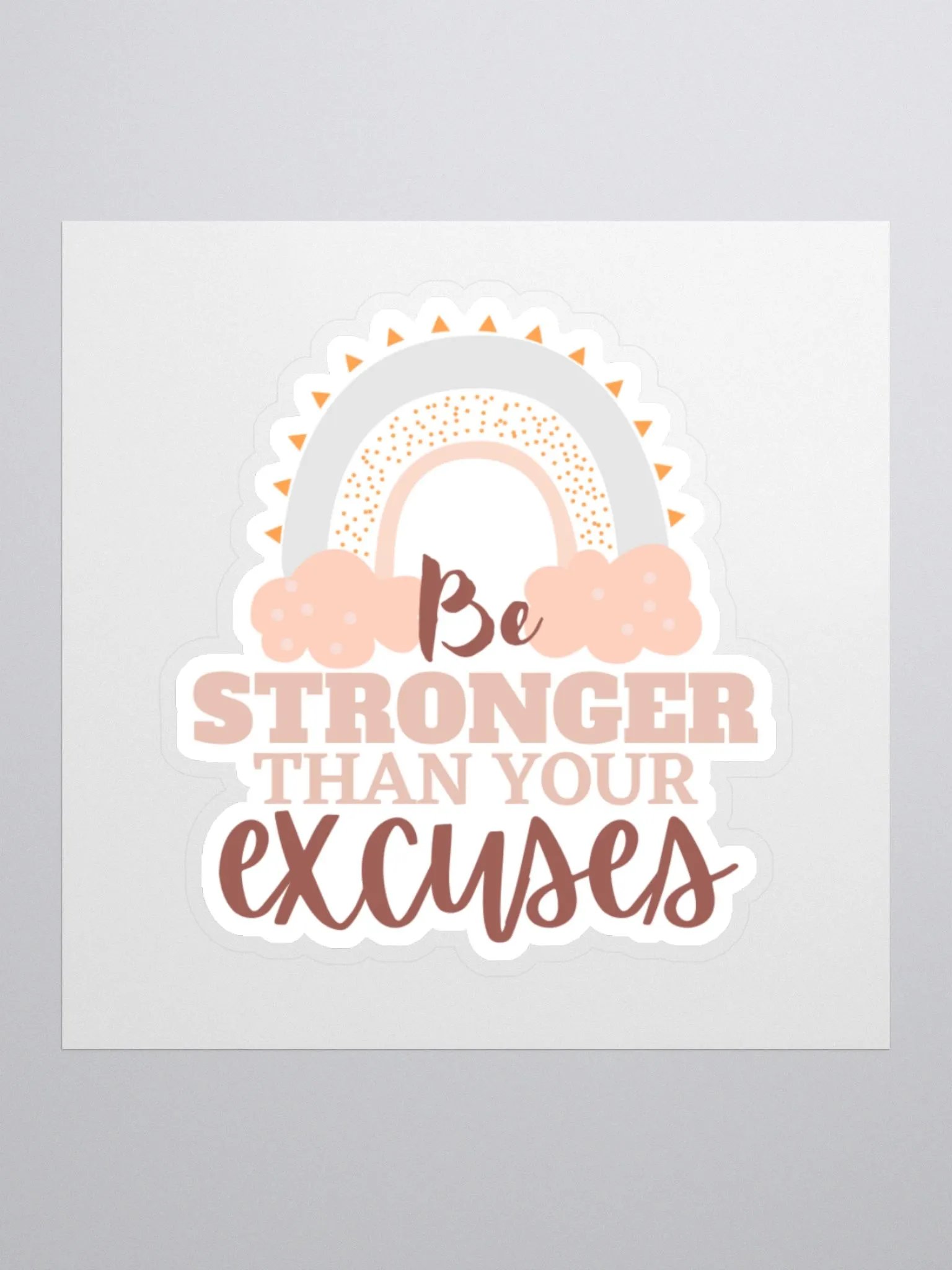 Be Stronger Than Your Excuses Sticker product image (2)