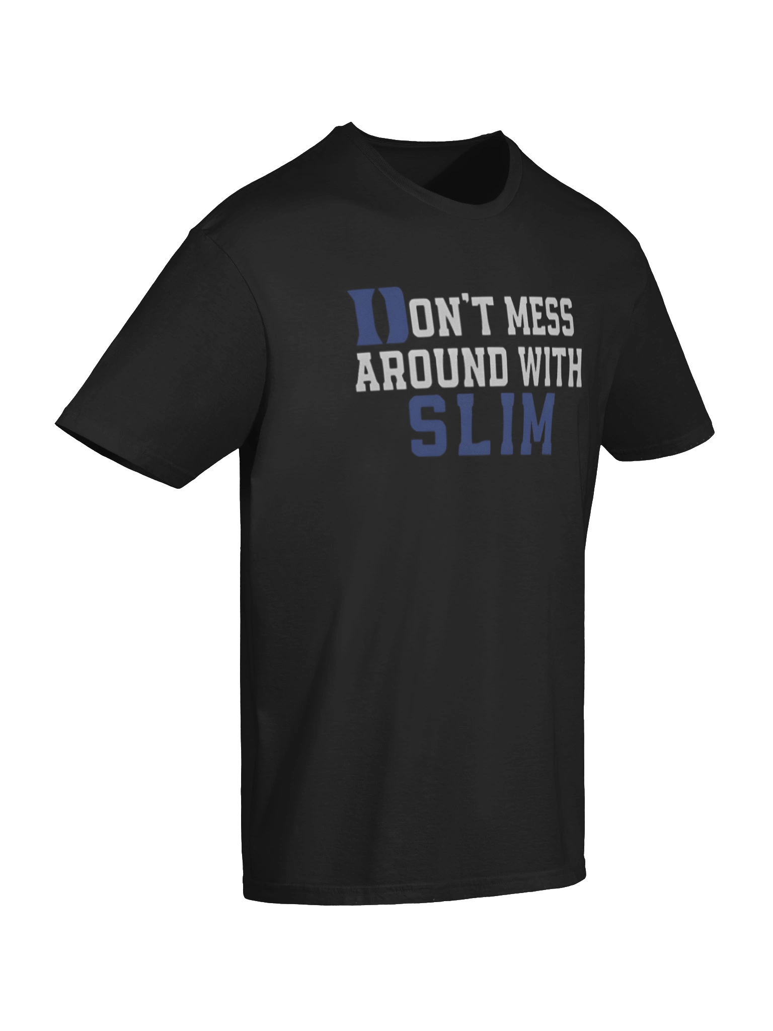 Don’t Mess Around With Slim T-Shirt product image (7)