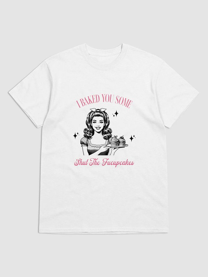 Funny Retro T-Shirt – "I Baked You Some Shut the F*cupcakes" – Sarcastic Vintage Graphic Tee for Women product image (2)