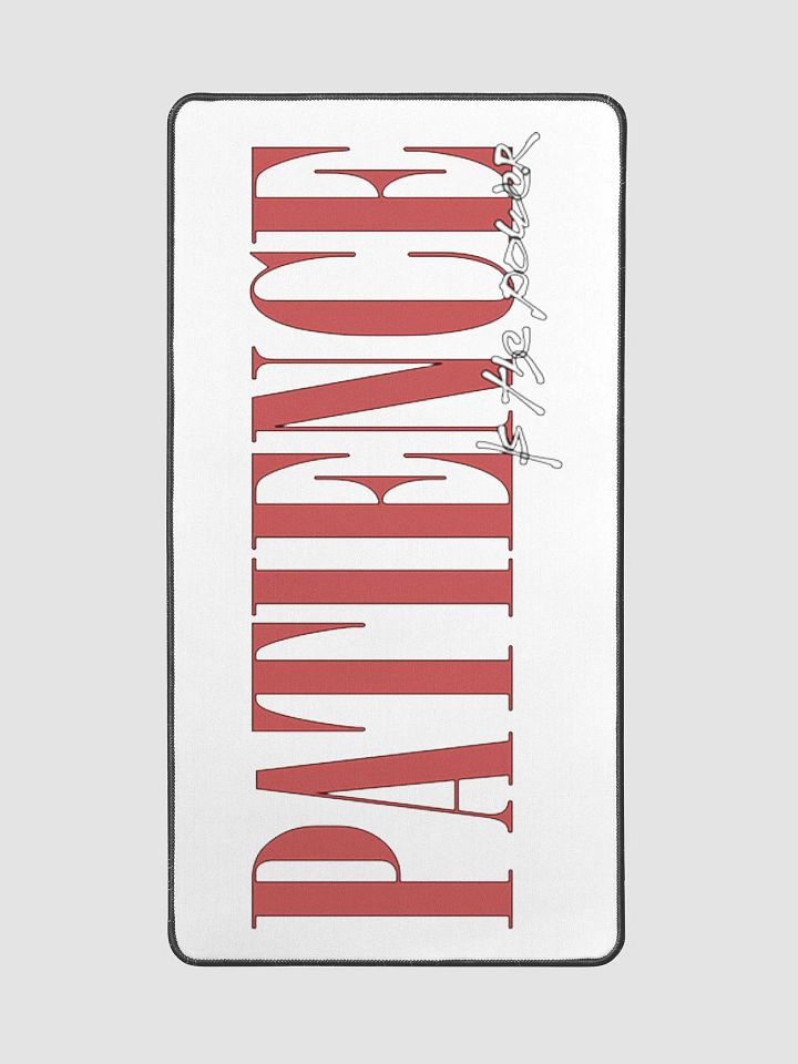"PATIENCE IS THE POWER" ⎼⎼⎼ DESK PAD product image (2)