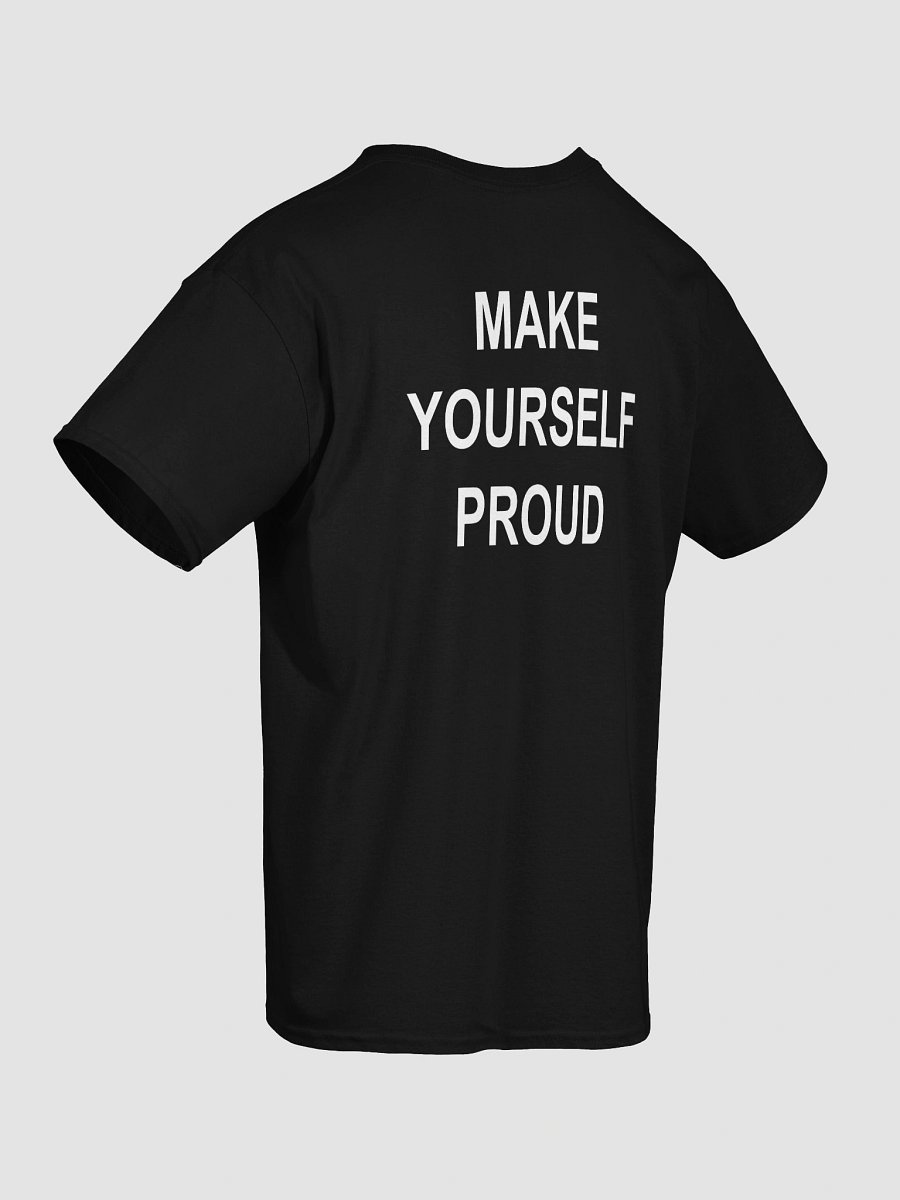 MAKE YOURSELF PROUD T-Shirt product image (4)