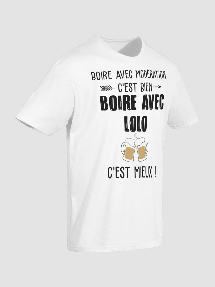 Boire avec modération c’est bien boire avec Lolo c’est mieux product image (60)