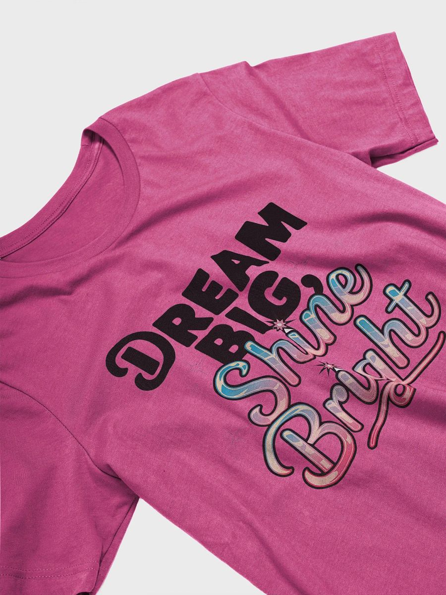 Dream Big, Shine Bright T-Shirt product image (54)
