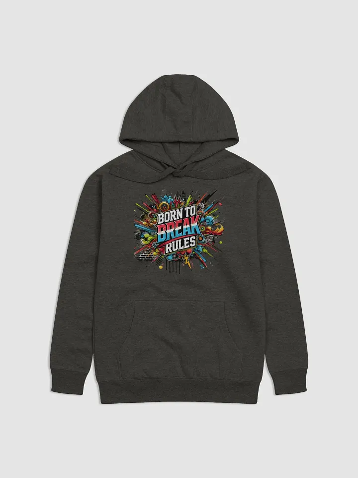 Born to Break Rules Hoodie product image (1)
