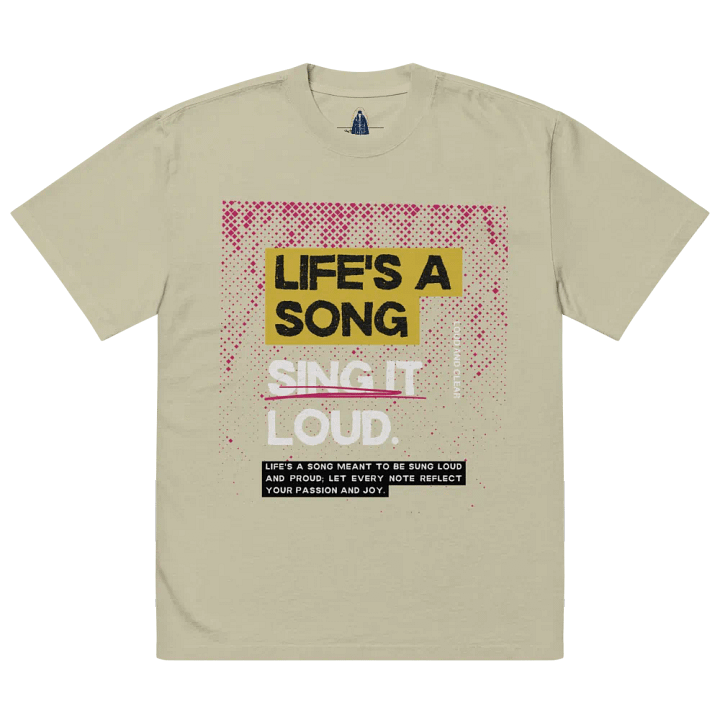 Life is a song, sing it loud oversized tee product image (1)