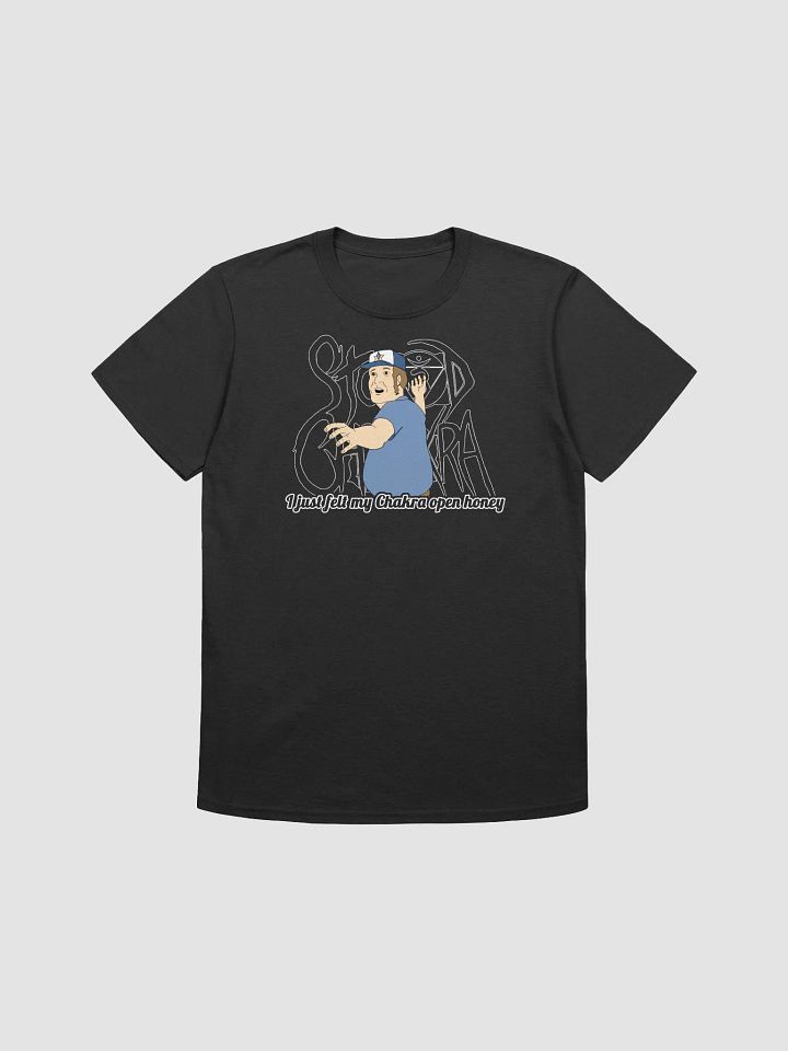 I Just Felt My Chakra Open Honey! T-Shirt product image (1)