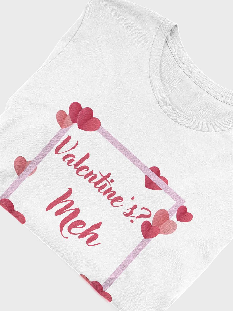 Valentine's? Meh T-Shirt product image (51)