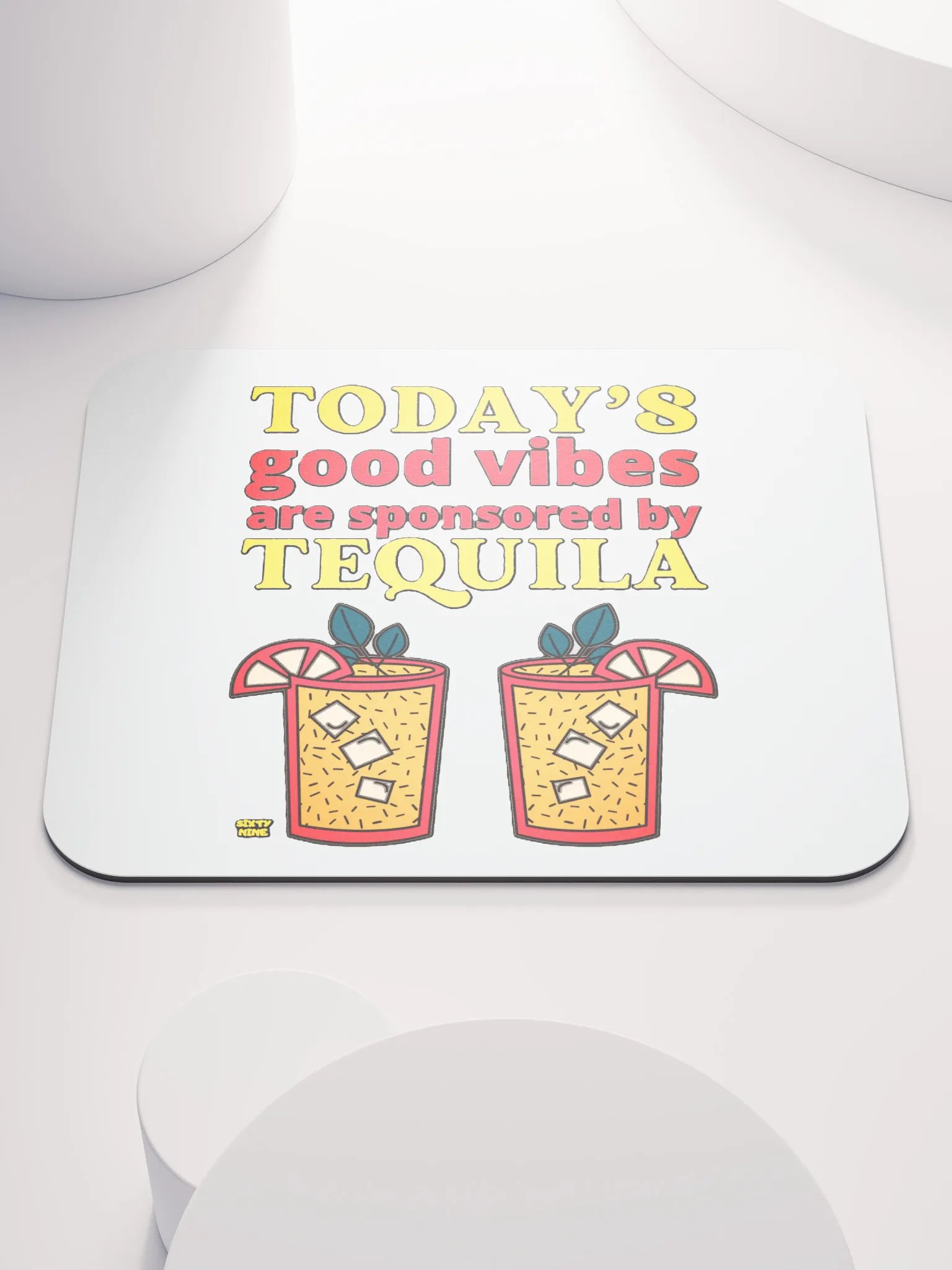 TODAY'S GOOD VIBES ARE SPONSORED BY TEQUILA product image (1)
