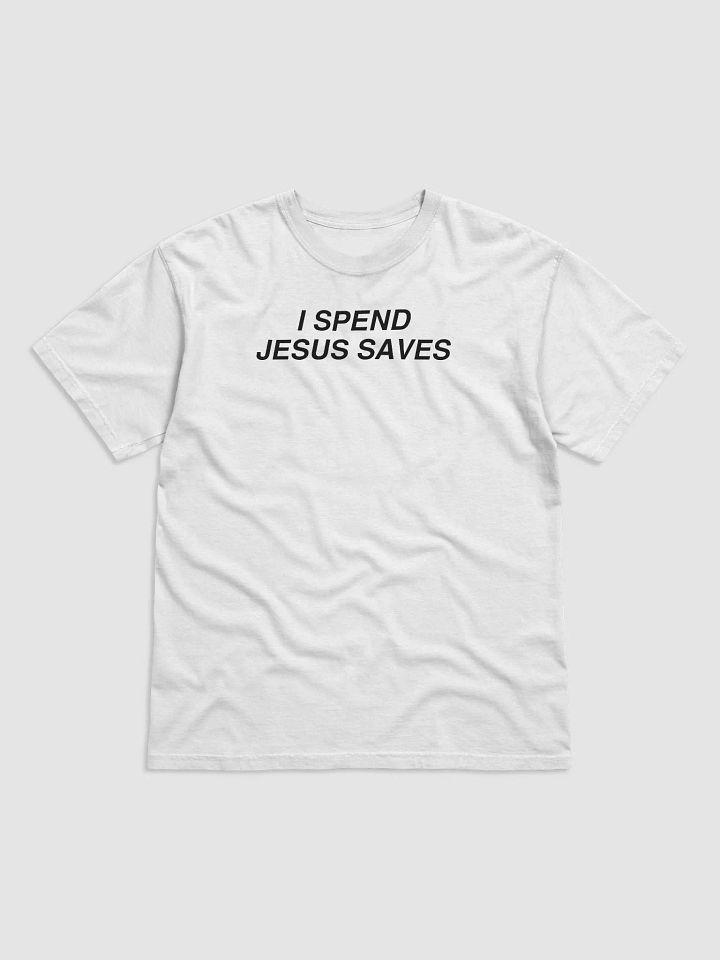 I Spend, Jesus Saves Tee product image (3)