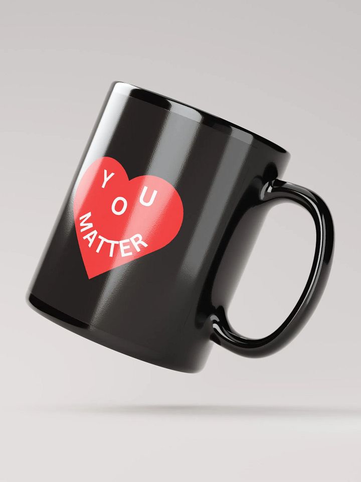 Love - You Matter : - ) Black Mug product image (2)