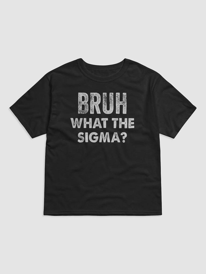 Bruh, What the Sigma? - Funny T-Shirt product image (2)