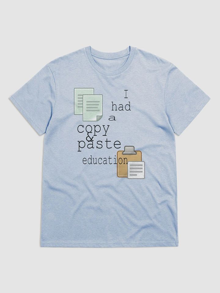 I Had A Copy & Paste Education - Colour - Stanley/Stella Organic Cotton T-Shirt product image (2)