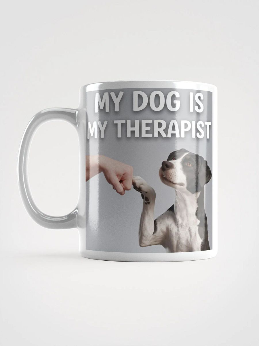'MY DOG IS MY THERAPIST' Fist Bump #Statement Glossy Mug - White product image (6)