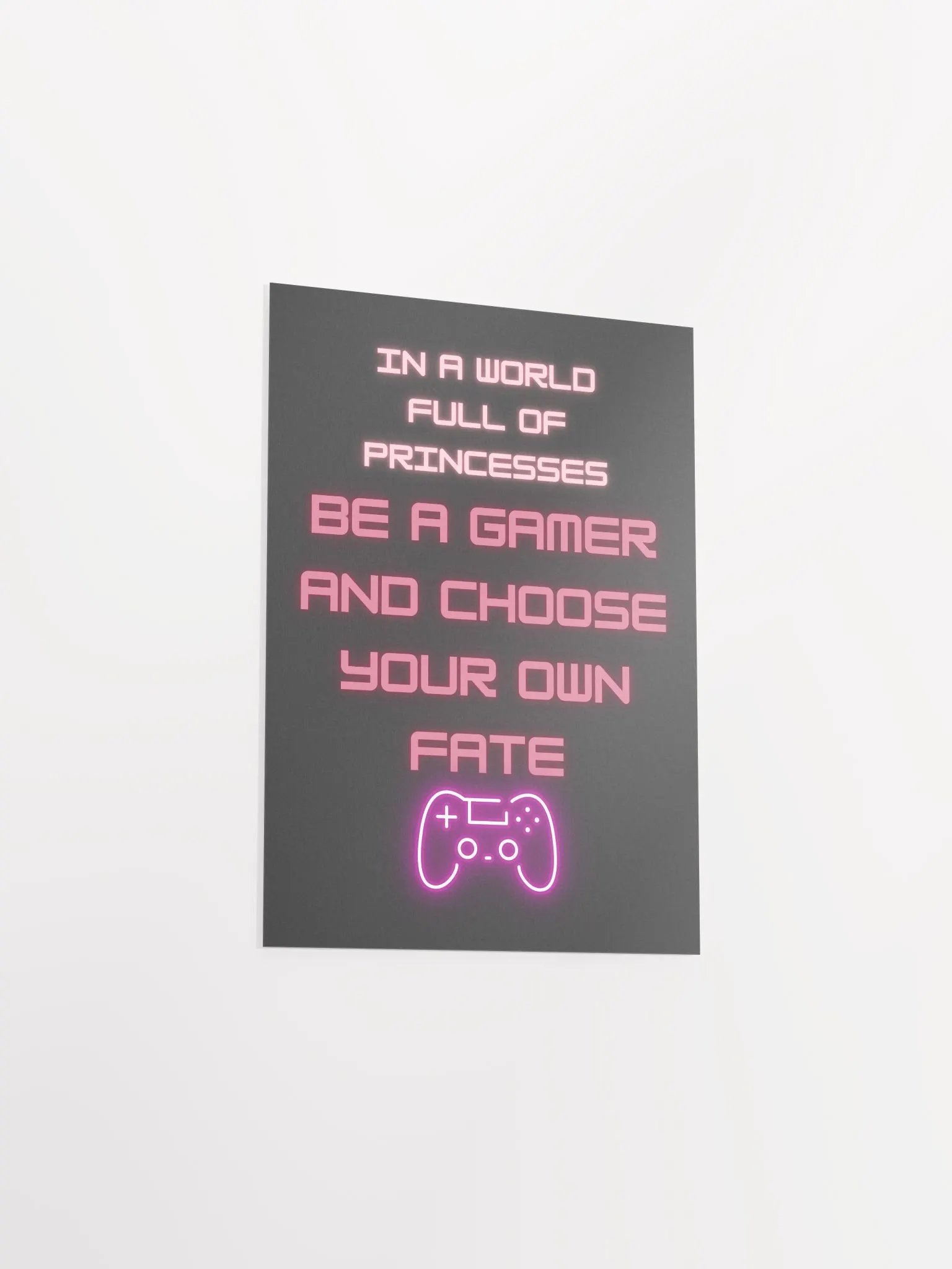 In a World Full of Princesses, Be a Gamer" Poster – Own Your Fate! 👑🔥 product image (4)