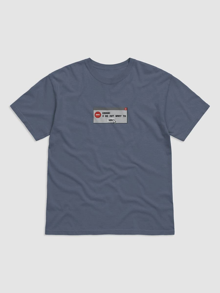 "Error: I do not want to" tee product image (9)