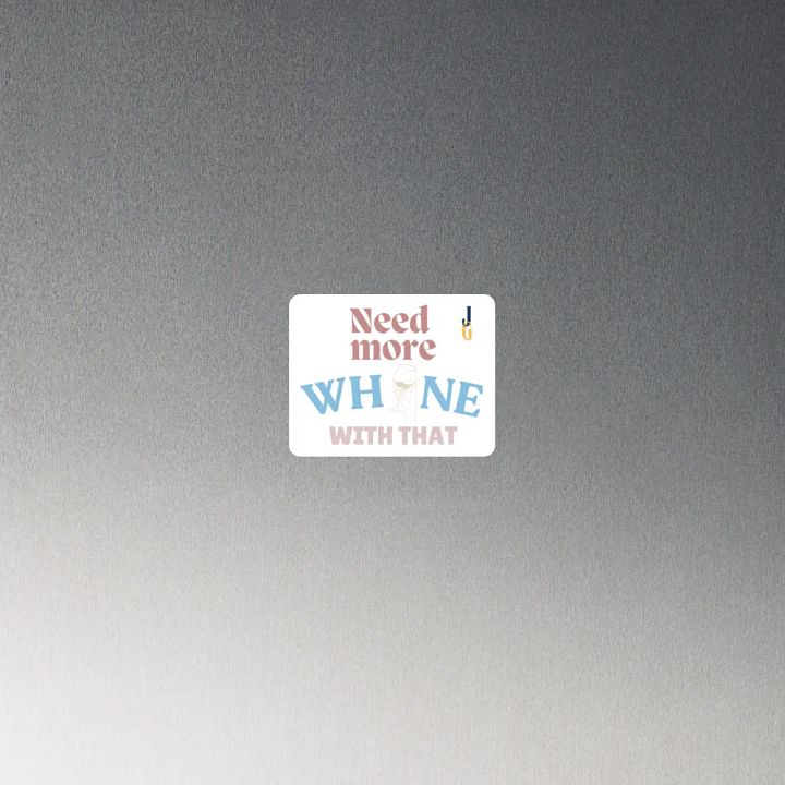 Need More Whine With That - Magnets product image (3)