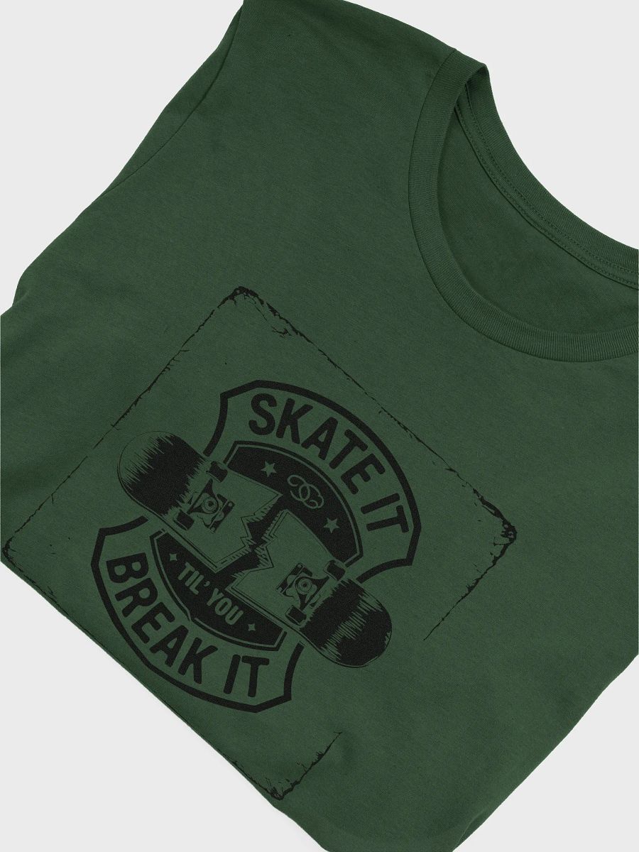 Skate it until you break it T-Shirt product image (55)