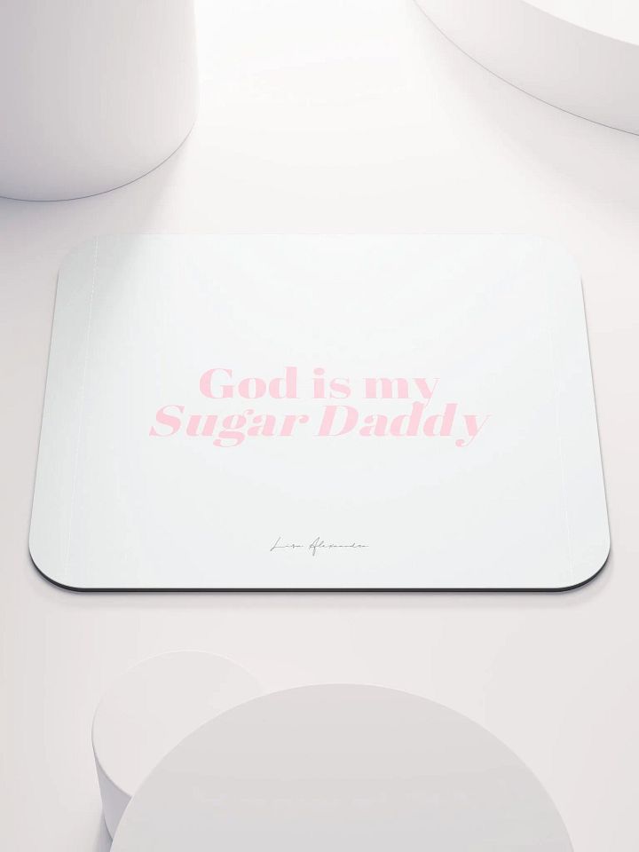 God is my Sugar Daddy Mouse Pad product image (1)