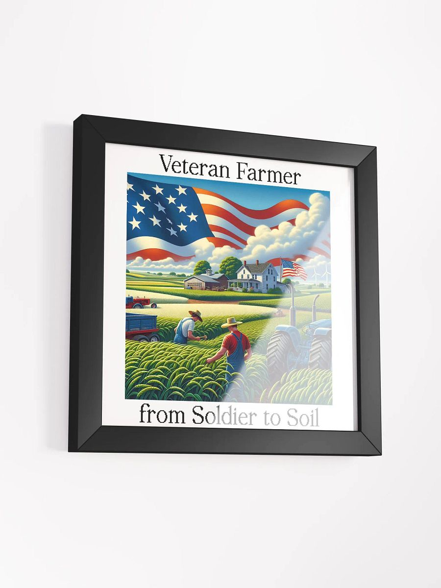 Veteran Farmer, From Soldier to Soil Framed Square Poster | From Combat to Crops | Serving on the Soil | Farm Life, Veteran Strong | Patriotism and Farming | Rooted in Service | Farming with Honor product image (3)