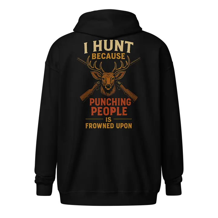 Funny Hunting Zip Hoodie – I Hunt Because Punching People Is Frowned Upon product image (1)