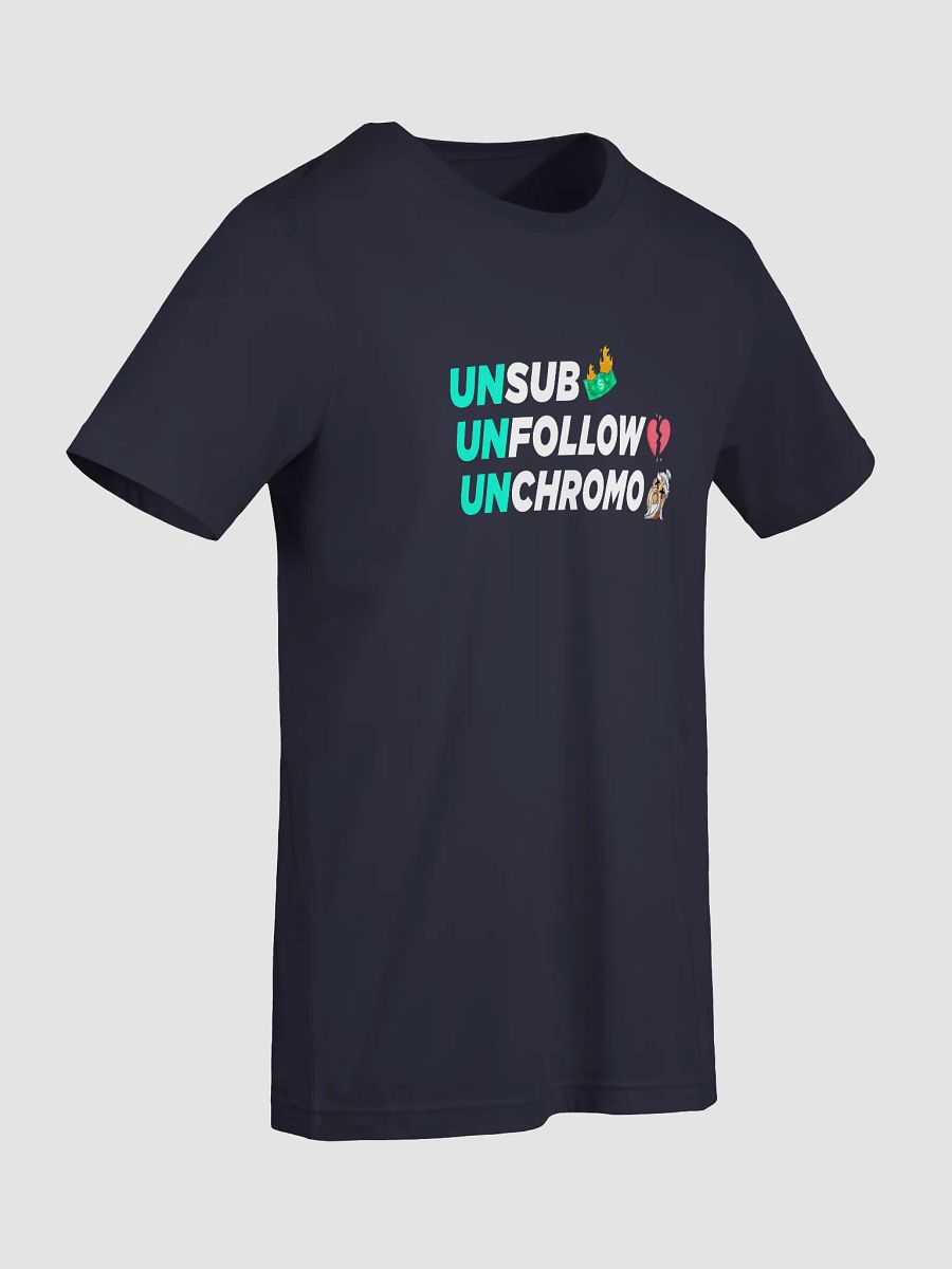 Unsub, Unfollow, Unchromo Shirt product image (26)