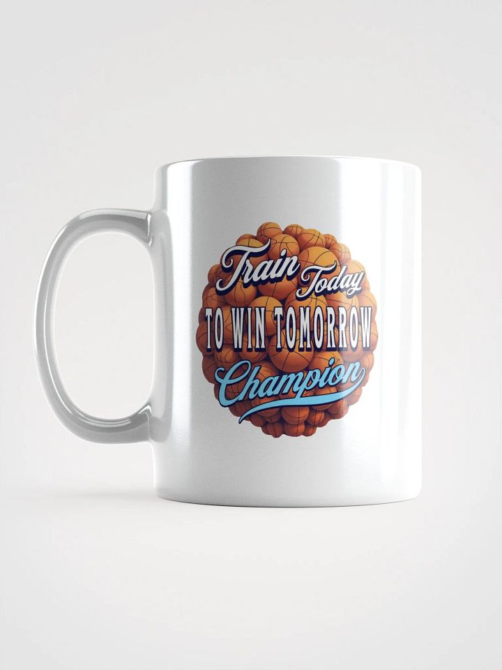 Train Today To Win Tomorrow Basketball Champion Motivation Mug product image (1)