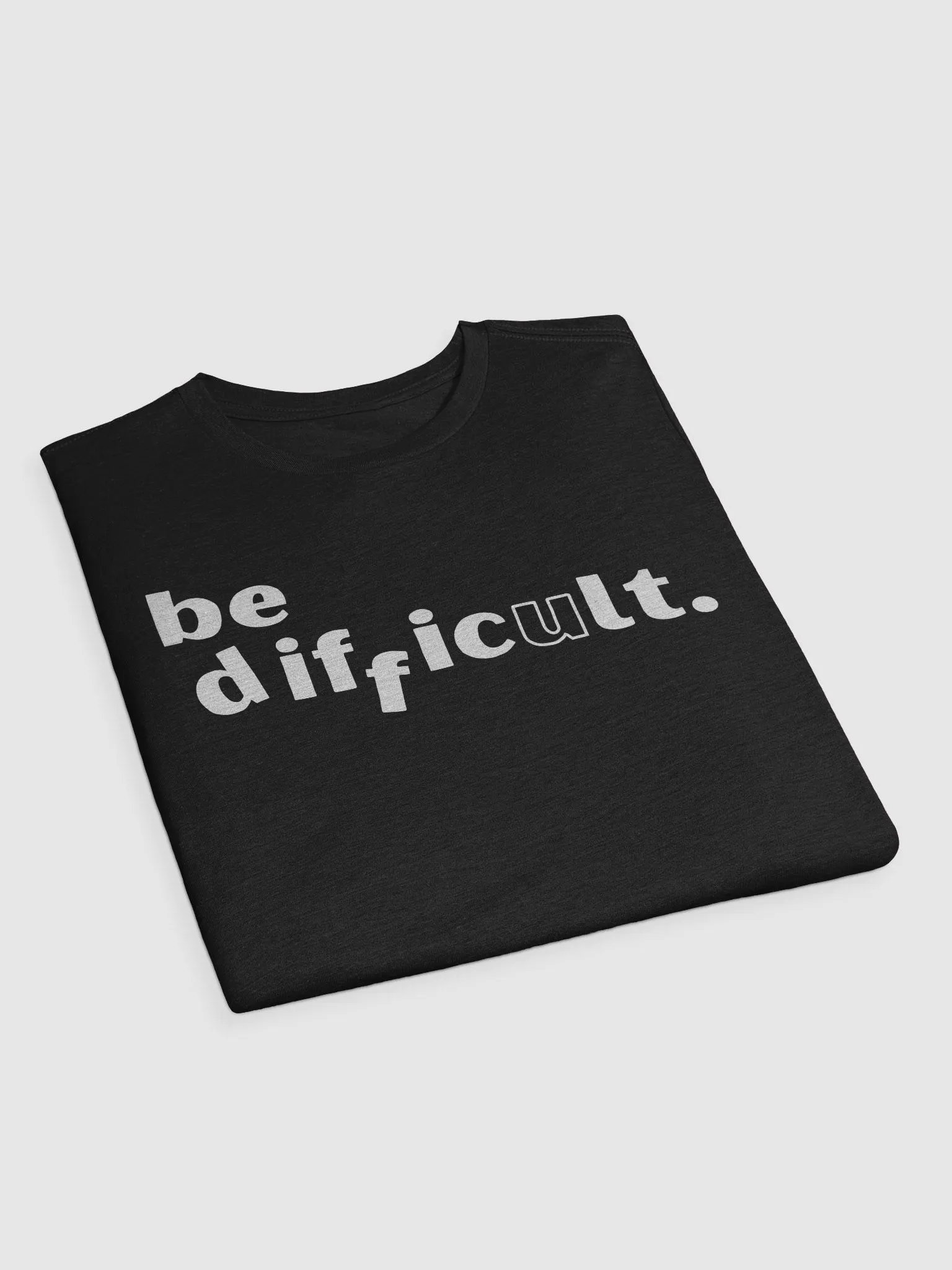 be difficult Classic Tee product image (14)