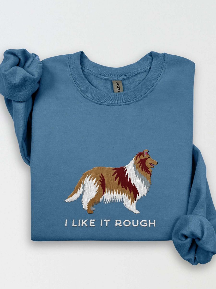 I Like It Rough Sweatshirt (Embroidered) of a Rough Collie product image (1)