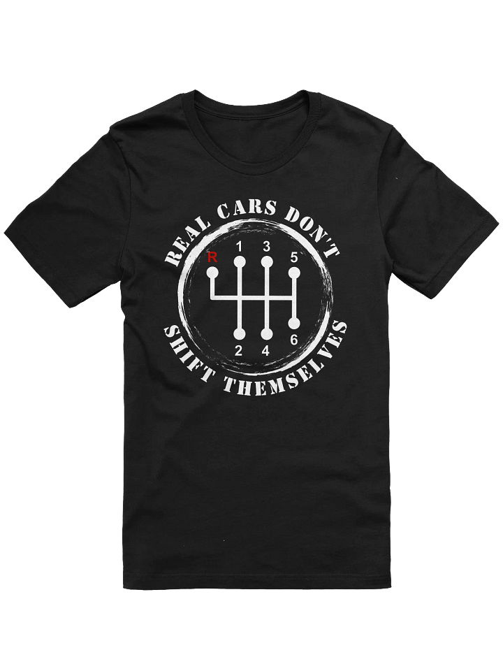 Real Cars Don't Shift Themselves T-Shirt product image (1)