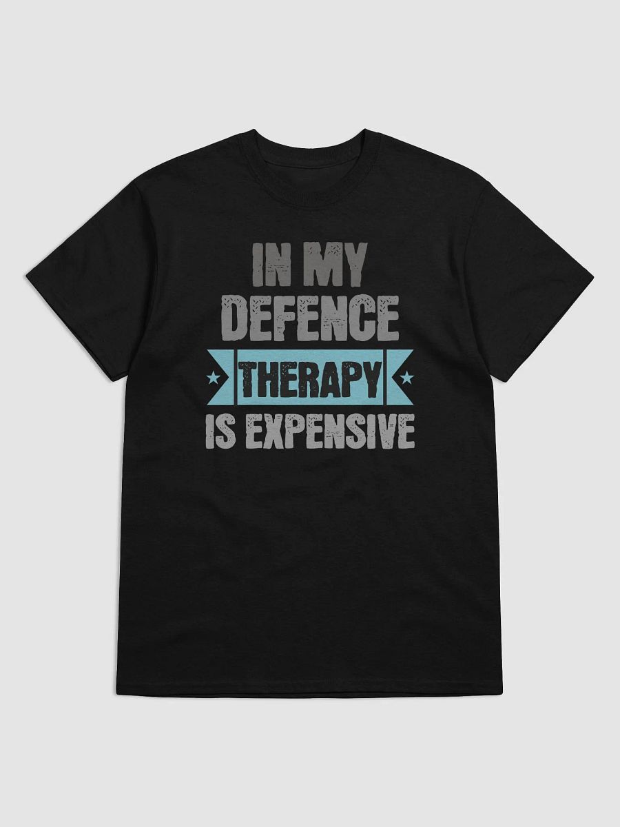 Funny In My Defence, Therapy Is Expensive T-Shirt product image (2)
