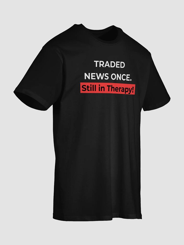 Traded News Once – Still in Therapy Funny Trading Tee product image (2)