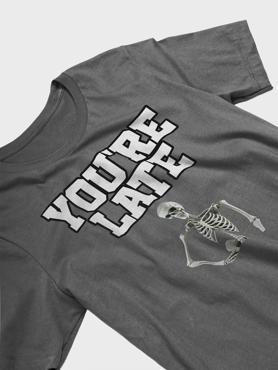 You're Late Funny Humorous T-shirt product image (16)