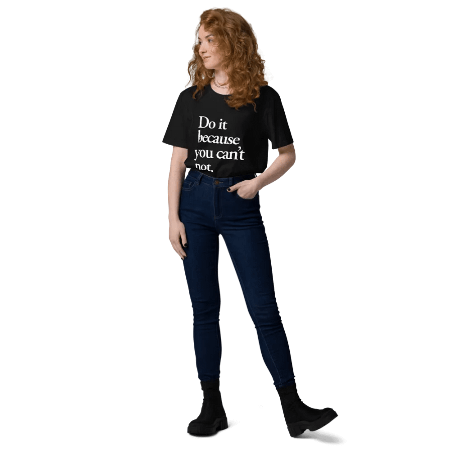 Do it because you can't not - 100% cotton product image (11)