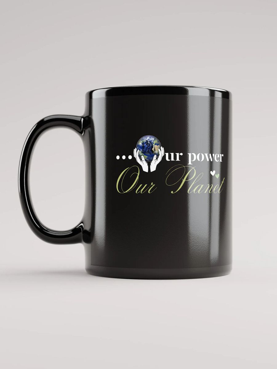 Our Power Our Planet, Earth day Black Glossy Ceramic Mug product image (6)
