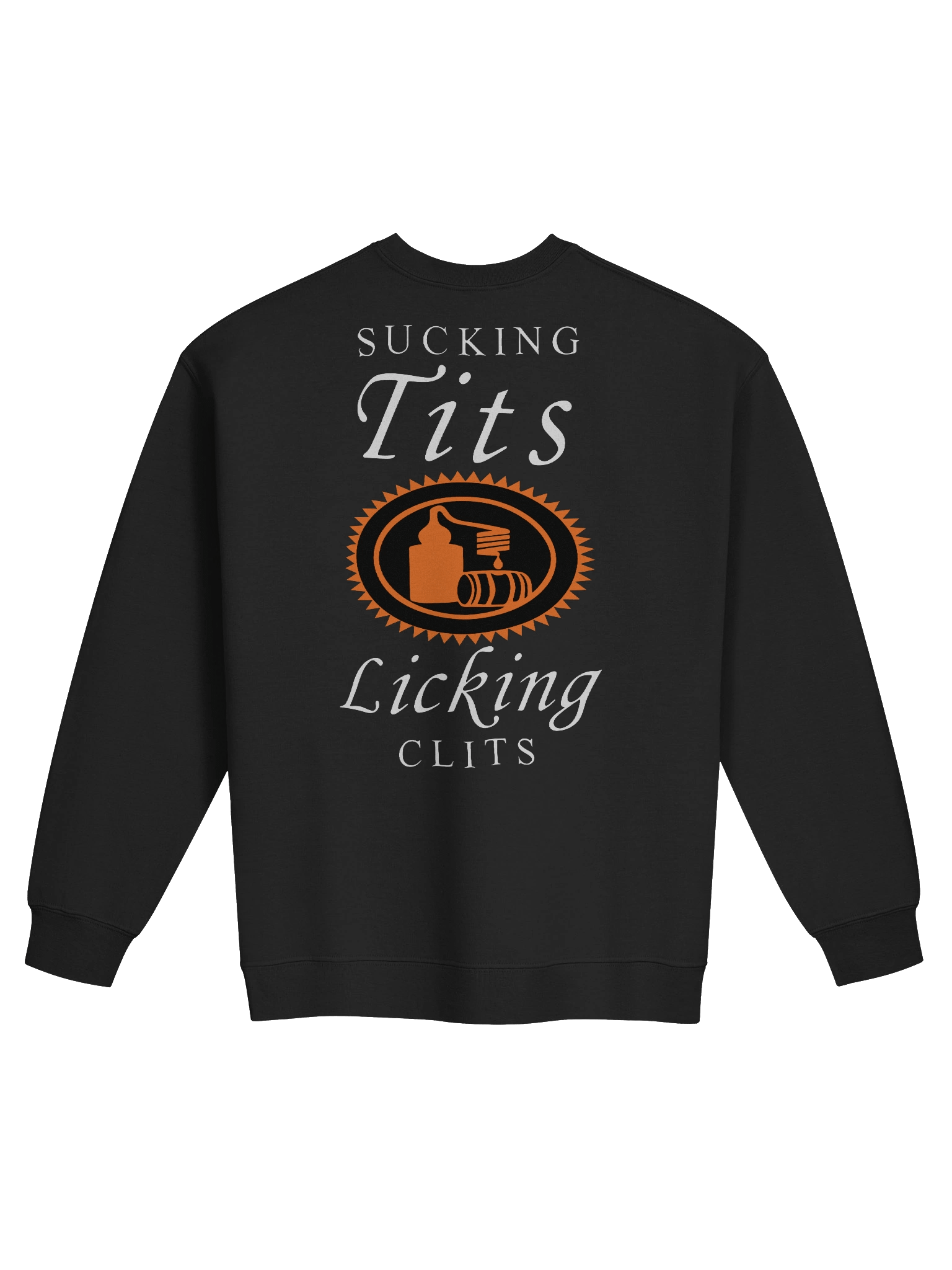 Sucking Tits & Licking Clits Sweatshirt (Back Print) product image (1)