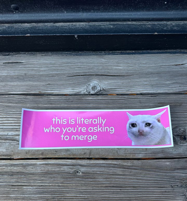 This is literally who you're asking to merge large bumper sticker product image (1)