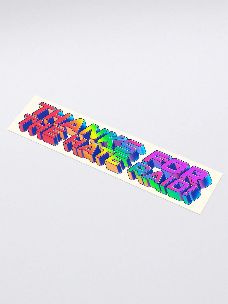 Thanks for the Hate Raid - Bumper Sticker product image (1)