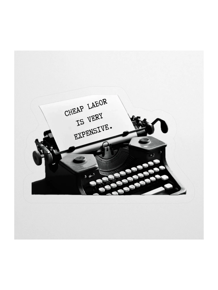 Cheap Labor Is Very Expensive Typewriter Stickers product image (1)