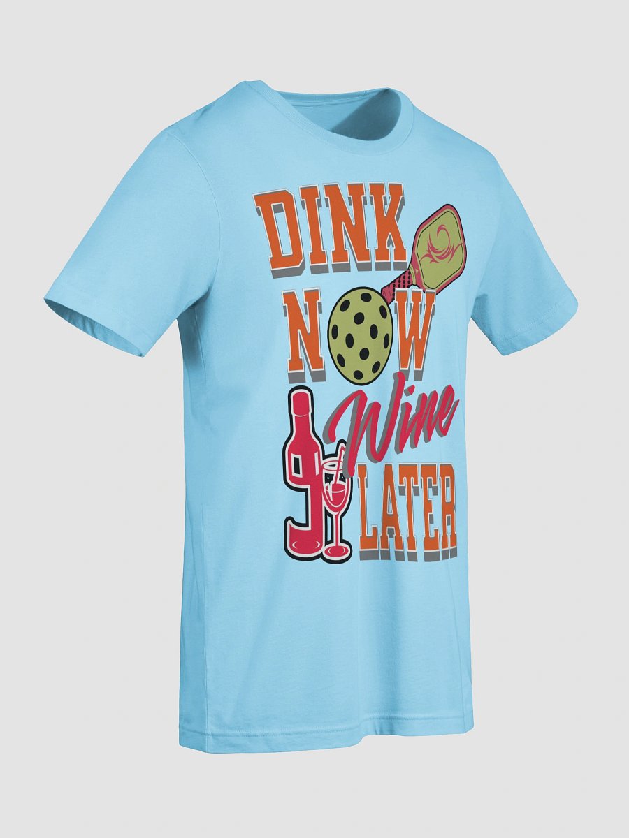 Dink Now Wine Later Pickleball T-Shirt product image (3)