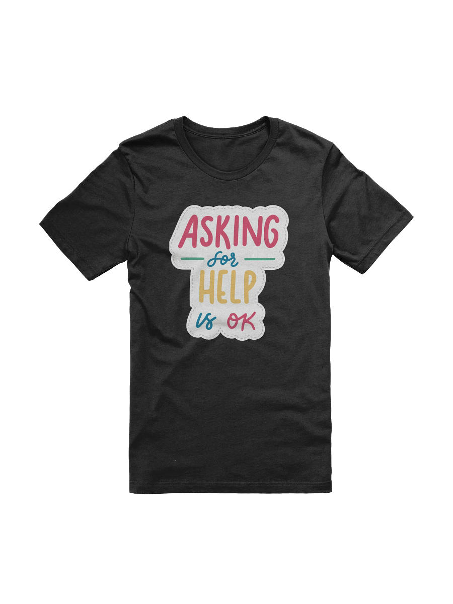 Asking For Help Is OK Black Unisex T-Shirt product image (11)