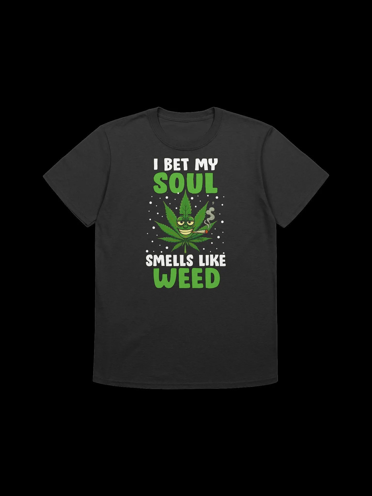 420 Weed - I BET MY SOUL SMELLS LIKE WEED T-Shirt product image (5)