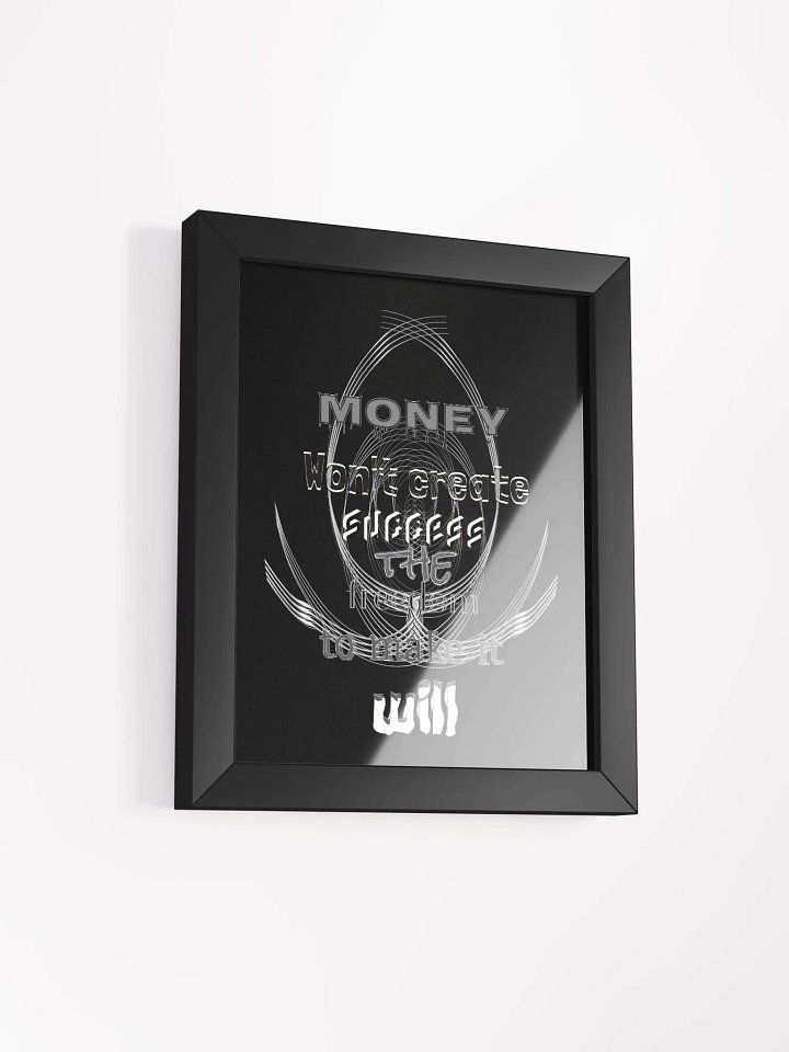 Money Won't create success. the freedom to make it will - Framed - Black - High-Quality Matte Poster product image (2)