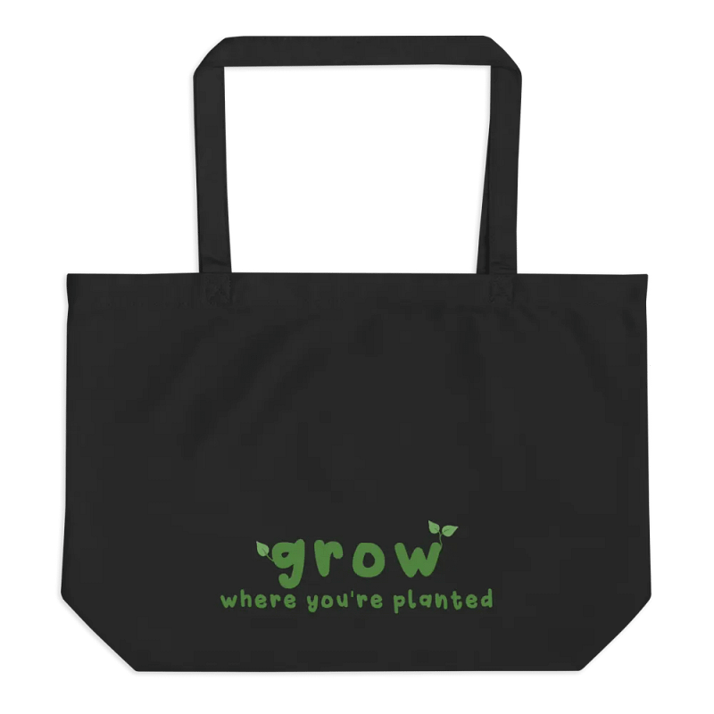 Grow Where You're Planted Tote